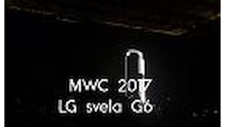 MWC 2017, il display da Oscar del G6 di LG