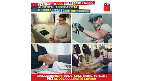 FERMIAMO IL DDL COLLEGATO LAVORO: AUMENTA LA PRECARIETÀ E LIBERALIZZA I CONTRATTI BREVI