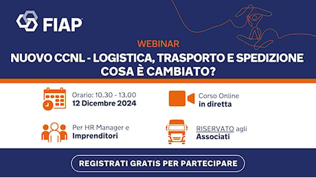 Partecipa al Webinar: NUOVO CCNL - LOGISTICA, TRASPORTO E SPEDIZIONE: COSA È CAMBIATO?