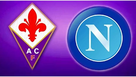 Fiorentina – Napoli: formazioni ufficiali