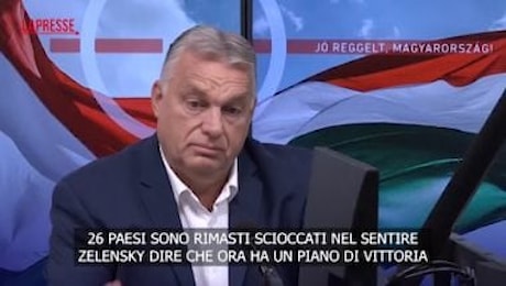 Orban: Col piano di vittoria di Zelensky l'Ucraina può solo perdere