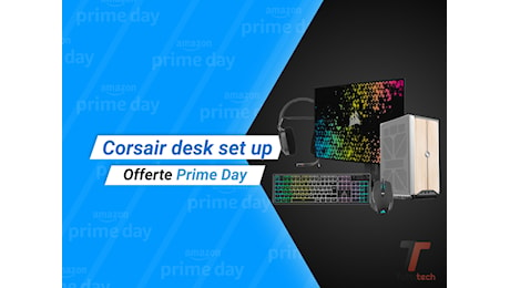 Il Prime Day fa impazzire Corsair: in sconto un desk set up intero con PC, Monitor e periferiche