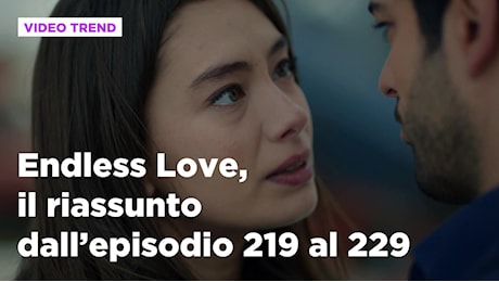 Endless Love, il riassunto della settimana dal 23 al 28 settembre