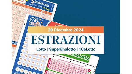 Estrazioni Lotto, SuperEnalotto e 10eLotto serale di venerdì 20 dicembre 2024