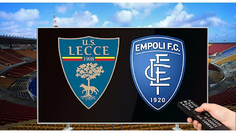 Dove vedere Lecce-Empoli in Tv e streaming: non solo DAZN, altro modo per assistere