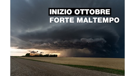 Previsioni meteo: vortice ciclonico a inizio Ottobre, rischio FORTE MALTEMPO