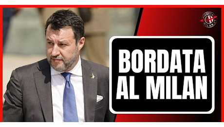 Milan, che bordata da Salvini: fatale il calciomercato svolto. E sul futuro …