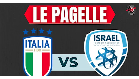 Pagelle Italia-Israele 4-1: Di Lorenzo bomber, Maldini entra e illumina