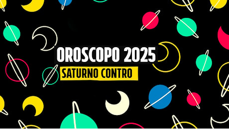 Oroscopo 2025, chi avrà Saturno contro: i segni zodiacali che dovranno fare attenzione