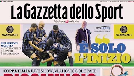 Gazzetta dello Sport apre con la vittoria della Juve: Ricomincio da 4