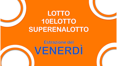 Estrazioni Lotto, Superenalotto e 10eLotto di oggi venerdì 20 dicembre 2024: i numeri ritardatari e il jackpot