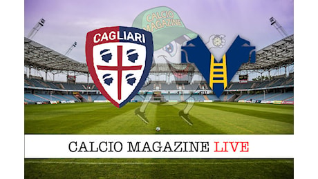 Cagliari-Hellas Verona: diretta live e risultato in tempo reale