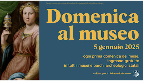 Domenica al Museo, 5 gennaio 2025 appuntamento con i musei gratis.