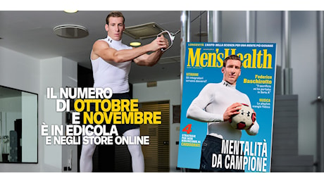 Non perdere il nuovo numero di Men's Health. Un pieno di consigli di sport e benessere