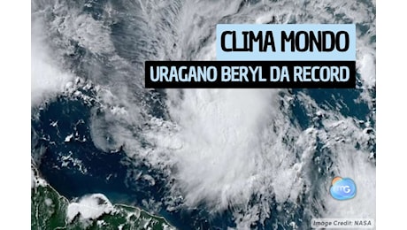 Clima Mondo: l'uragano Beryl stabilisce un clamoroso record