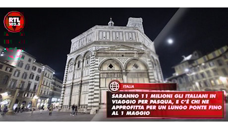 Saranno 11 milioni gli italiani in viaggio per Pasqua, e c’è chi ne approfitta per un lungo ponte fino al 1 maggio