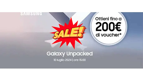 Voucher fino a 200€ per Galaxy Unpacked solo da Mediaworld