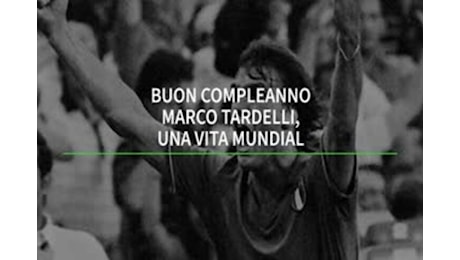 Marco Tardelli compie 70 anni, una vita Mundial