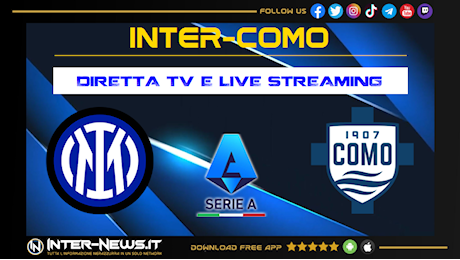 Inter-Como, 17ª giornata Serie A: dove vederla in diretta TV e streaming