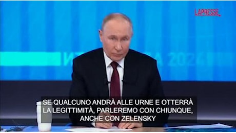 Putin in conferenza stampa: «Negoziare con Zelensky? Solo se verrà rieletto»