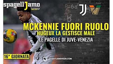 Juve Venezia 2-2, le pagelle di Juventusnews24: McKennie fuori ruolo? Nome a sorpresa per il migliore in campo | Spagelljamo – VIDEO