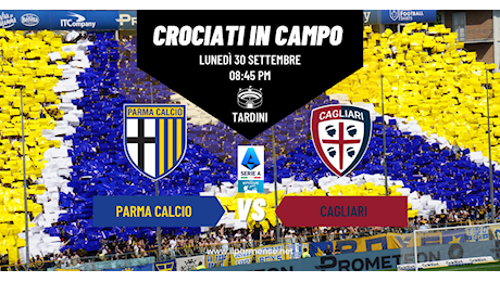 Parma-Cagliari, la rivincita: crociati a caccia dei tre punti | LA FORMAZIONE