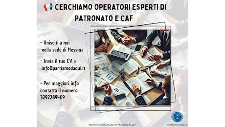 Il Movimento “Partiamo da Qui” cerca Operatori Esperti di Patronato e Caf per la sede di Messina