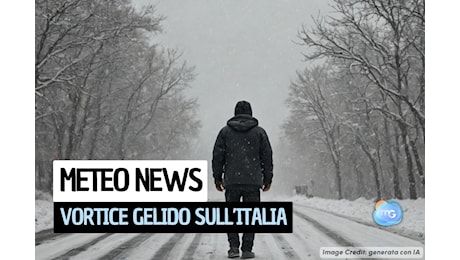 Meteo: Vortice di Gelo e Neve sull'Italia; ecco quando