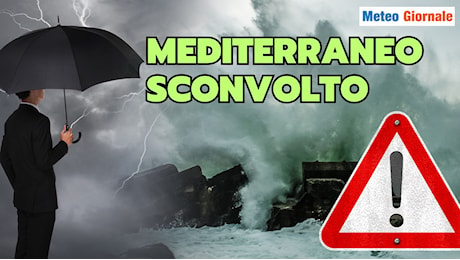 Mediterraneo al centro del cambiamento METEO climatico: i rischi potenziali