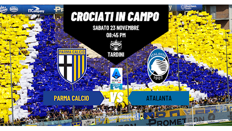 Tornare a fare punti in casa: il Parma ospita l’Atalanta al Tardini | LA FORMAZIONE